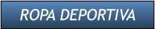ROPA DEPORTIVA ROPA DEPORTIVA