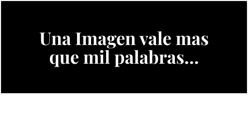 Una Imagen vale mas  que mil palabras… Nosotros cuidamos tu imagen